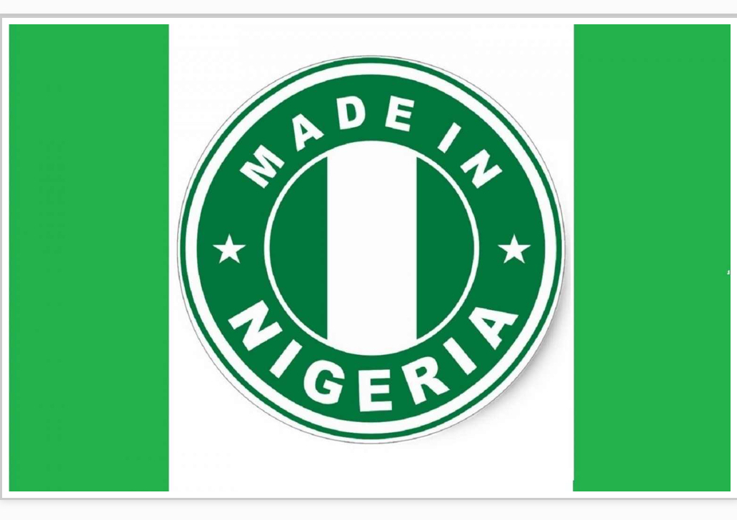 Embrace “Made in Nigeria”: Building a Stronger Nation Together